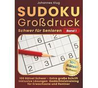 Sudoku Großdruck Schwer für Senioren Band 1: 100 schwere Logikrätsel inklusive Lösungen für anspruchsvolles Gedächtnistraining