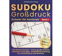 Sudoku Großdruck Schwer für Senioren Band 2: 100 schwere Logikrätsel inklusive Lösungen für anspruchsvolles Gedächtnistraining