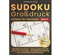 Sudoku Großdruck Schwer für Senioren Band 5: 100 schwere Logikrätsel inklusive Lösungen für anspruchsvolles Gedächtnistraining