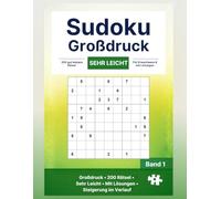 Sudoku Großdruck Sehr Leicht: 200 Rätsel mit Lösungen - Ideal für Anfänger und entspanntes Knobeln (Knobelhafen Sudoku Großdruck)