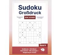 Sudoku Großdruck Sehr schwer: 200 Rätsel mit Lösungen - Ideal für Könner und Ausdauer-Knobler (Knobelhafen Sudoku Großdruck)