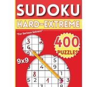 Sudoku Hard-Extreme for Adults: 400 Hard & Extreme Puzzles for Serious Solvers - Brain Training Logic Game with Full Solutions