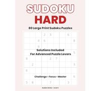 Sudoku Hard - Large Print: 80 Hard Sudoku Puzzles with Solutions For Advanced Puzzle Lovers | Challenge • Focus • Master | 8.5 x 11 Inch (Sudoku Series - Large Print)