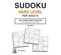 Sudoku Hard Level for Adults - 100 Large Print Puzzles with Solutions, Volume 5