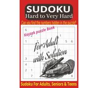 SUDOKU HARD To VERY HARD: Sudoku Puzzle Book for Adults - Hard to Very Hard: 50+ Puzzles with Full Solutions to Sharpen Your Sudoku Skills | Easy-to-Read Print | Perfect for Adults, Seniors & Teens