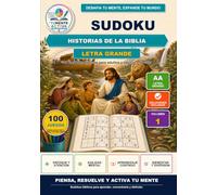 Sudoku Historias de la Biblia Letra Grande: 100 sudokus bíblicos para adultos y adultos mayores con letra grande y soluciones incluidas