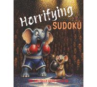 SUDOKU, HORRIFYING 100 BRUTALLY HARD PUZZLES: Hard challenging Sudoku Puzzles / 8 x 10, 205 pages / 100 Puzzles / Solution and Progress Tracker Included