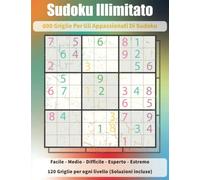 Sudoku Illimitato: 600 Griglie Per Gli Appassionati Di Sudoku