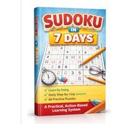 SUDOKU IN 7 DAYS: A Practical, Action-Based Learning System