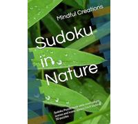 Sudoku in Nature: Sudoku Puzzle book with vivid nature scenes and iconic quotes | 6x9 inches | 50 puzzles | With solutions (Sudoku Puzzle Theme Books)