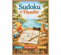 Sudoku in Paradise: 75 Sudoku Puzzles | 3 different levels of difficulty | Solutions included | 6x9 size