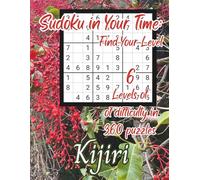 Sudoku in Your Time: Find Your Level: Sudoku with Kijiri