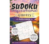 Sudoku Inspirational Quotes: Sharpen Your Mind, Lift Your Spirit Through Puzzles That Inspire & Quotes That Uplift | 6 x 9 inches, 110 pages | 50+ Puzzles and Inspirational Quotes | Solutions Included