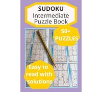 Sudoku Intermediate Puzzle Book: Puzzle Book Intermediate Easy to Read | 6x9 inches, 110 pages |50+ Puzzles ... Gift for Vacations, Holidays, and Leisure Times.