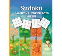 Sudoku Jahreskalender 2026 Mittel: Rätselbuch für Erwachsene mit 365 datierten Sudokus - Für Fortgeschrittene