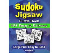 Sudoku Jigsaw Puzzle Book: 408 Jigsaw Sudoku Puzzles from Easy to Extreme for Adults and Seniors