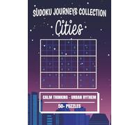Sudoku Journeys Collection Cities: Sudoku Puzzle Book | Mind Calming, Relax, and Focus | 6x9 Inches, 110 Pages | 50+ Puzzles | Solutions Included