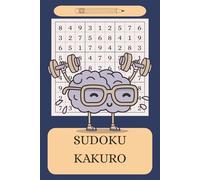 Sudoku & Kakuro Puzzle Book - Challenge Your Mind!: for Kids, Adults and Seniors