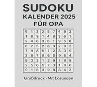 Sudoku Kalender 2025 Für Opa: 360 Sudoku-Rätsel in Großdruck mit Lösungen - Täglicher Rätselspaß für Senioren - Inklusive Lösungsteil.