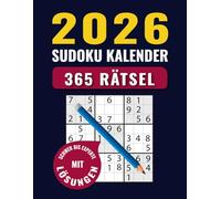 Sudoku Kalender 2026: 365 Extrem Sudokus Schwer bis Experte. mit Alle Lösungen