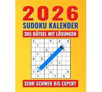 Sudoku Kalender 2026: 365 Extrem Sudokus Sehr Schwer bis Experte. mit Alle Lösungen