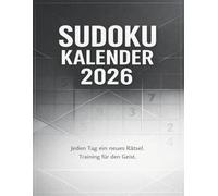 Sudoku Kalender 2026: 365 Tage Sudoku - Logikrätsel für jeden Tag | Leicht bis Schwer | Perfekt für Erwachsene & Senioren