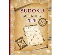 Sudoku Kalender 2026: Entspannen, Denken, Lösen - Jeden Tag. Großdruck-Ausgabe für Erwachsene & Senioren.