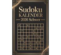 Sudoku Kalender 2026 Schwer: 365 herausfordernde Sudoku-Rätsel für Fortgeschrittene - Tägliche Profi-Logiktrainings für 2026