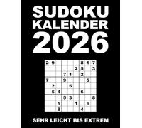 Sudoku Kalender 2026 - Sehr Leicht Bis Extrem: 365 Sudokus in 6 Schwierigkeitsstufen - mit Lösungsteil