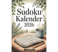 Sudoku Kalender 2026: Tägliche Logikrätsel für Jeden Tag des Jahres - 365 Sudoku-Rätsel in Verschiedenen Schwierigkeitsgraden - Perfekt für Gehirntraining & Tägliche Entspannung
