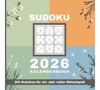 Sudoku Kalender Buch 2026 - 365 Sudokus für ein Jahr voller Rätselspaß: Tägliches Gehirnjogging und Logiktraining | In drei Schwierigkeitsstufen von leicht bis schwer | Rätselbuch für Erwachsene