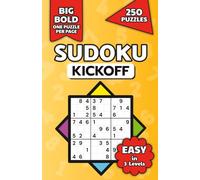 Sudoku Kickoff: Easy Sudoku Puzzle Book for Adults, Teens, and Seniors, 250 Large Print Puzzles with 3 Difficulty Levels, Beginner-Friendly Brain Games