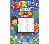 Sudoku Kids 6 Years: Sudoku Puzzles for kids | 6 Years Old | Entertain, Improve Logic, Boost Focus, Build Confidence and have Fun | 6x9 Inches, 110 Pages | 50+ Puzzles | Solutions Included