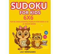 Sudoku Kids 6x6 - Fun & Challenging Puzzles for Ages 6-10: 300+ Engaging Puzzles with Solutions | Large Print 8.5x11 Edition | Develop Logic, Focus, ... Sudoku for Kids Fun Series (Ages 4-12))