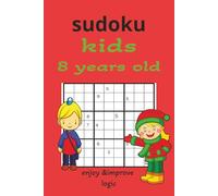 sudoku kids 8 years old: suduku puzzles for kids | enjoy the day with your kids | 6*9 inches ,110 pages | 50+ puzzles | solutins included