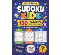 SUDOKU KIDS: Beginner Sudoku for Kids Ages 8-12 | 150 Puzzles with Solutions and Increasing Difficulty | 6*9 inch | 4*4, 6*6, 9*9 grid Because the Best Feeling Is Finding It Yourself