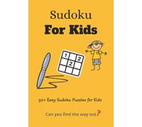 Sudoku Kids Puzzle Book: Easy sudoku puzzles for kids to learn | Grow young minds | 6x9 inches, 110 pages | 50+ puzzles | solutions included