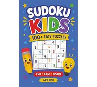 Sudoku Kids Puzzle Book: Kids Sudoku for kids | Fun, Relaxing, Smart, Easy Puzzles | 6x9 Inches, 110 Pages | 100+ Puzzles | Solutions Included