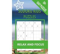 SUDOKU KIDS PUZZLE BOOK: sudoku puzzles for kids ages 8-12years | help to relax and focus | 6x9,110 pages | 50+ puzzles | solutions included