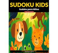 Sudoku Kids: Sudoku para Niños: 50 Easy 4x4 Sudoku Puzzles + 50 Bilingual Coloring Pages | English / Español | Animals | 1 Activity per Page | Ages ... para Niños (Sudoku para Toda la Familia)