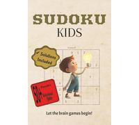 SUDOKU KIDS: Sudoku Puzzles for Kids | Perfect for Home, Travel, Classrooms and Quiet Time | 6x9 Inches, 110 pages | 50+ Puzzles | Solutions Included | Motivational Quotes