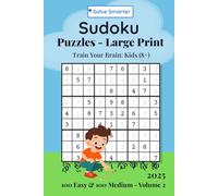 Sudoku Kids Vol. 2: Fun Sudoku Puzzles for Kids (Ages 8-12) - Build Confidence & Focus with Easy and Medium Challenges (Large Print)
