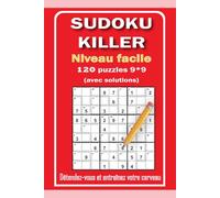 Sudoku killer niveau facile pour Adultes et Seniors: Niveau Débutant, Grand Format pour un Confort de Lecture Optimal avec Solutions Incluses
