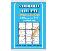 Sudoku killer Niveau Moyen pour Adultes et Seniors: Grand Format pour un Confort de Lecture Optimal avec Solutions Incluses