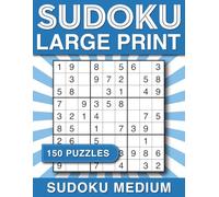 Sudoku Large Print: 150 Medium Sudoku Puzzles for Adults & Seniors with Solutions, Large Print One Puzzle Sudoku per page. (150 Large Print Sudoku Puzzles for Adults)