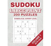 SUDOKU Large Print, 200 Puzzles, DIABOLICAL Expert Level, Volume 1, 20 pt Font: Large, easy to read numbers in both puzzles and solutions, 4 puzzles ... Holidays, Vacations, Birthdays and Free Time.
