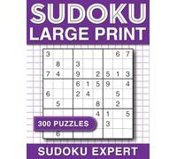 Sudoku Large Print: 300 Expert Sudoku Puzzles for Adults & Seniors with Solutions, Large Print Two Puzzle Sudoku per page.