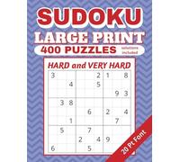 Sudoku Large Print 400 Puzzles -- Solutions Included Hard and Very Hard 20 pt font: Easy to read Numbers in all Puzzles and Solutions with 4 puzzles ... Holidays, Vacations, Birthdays, Free Time.