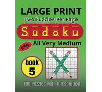 Sudoku Large Print All Very Medium : 100 (All Very Medium 9*9) Puzzles for Adults & Seniors, Two Puzzles Per Page.