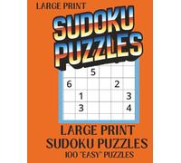 Sudoku Large Print Easy:: Easy to Read Sudoku Puzzle Book For Adults & Seniors With 100 Easy Sudoku Puzzles Paperback
